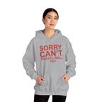SORRY CANT TRAVEL BALL Hoodie