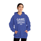 GAME CHANGER'S WRONG! Hoodie