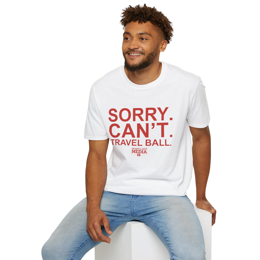 Sorry. Can't. Travelball. T-Shirt