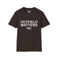 OUTFIELD MATTERS T-Shirt