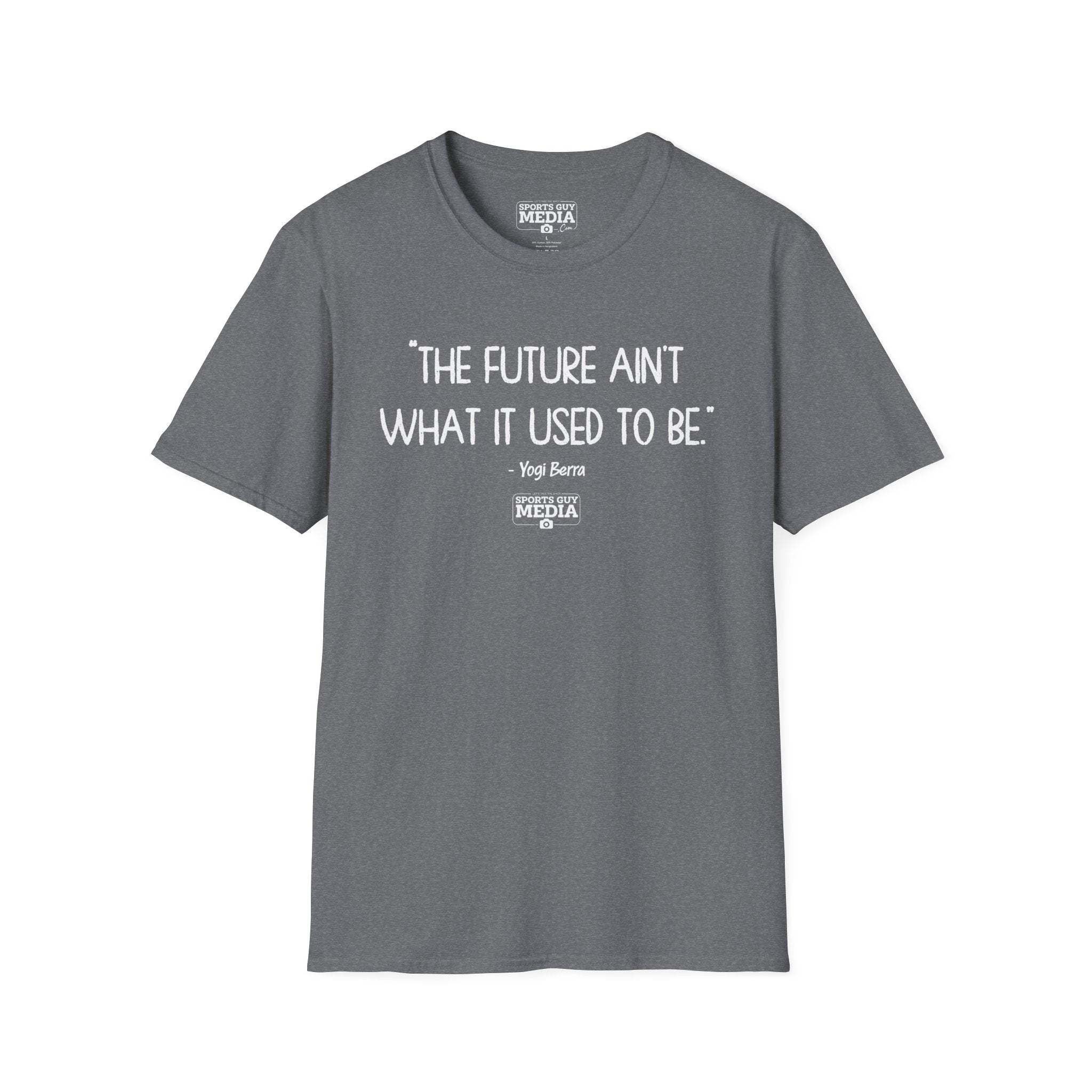 Yogi Berra FUTURE AIN'T WHAT IT USED TO BE T-Shirt
