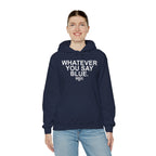 Whatever You Say Blue Hoodie