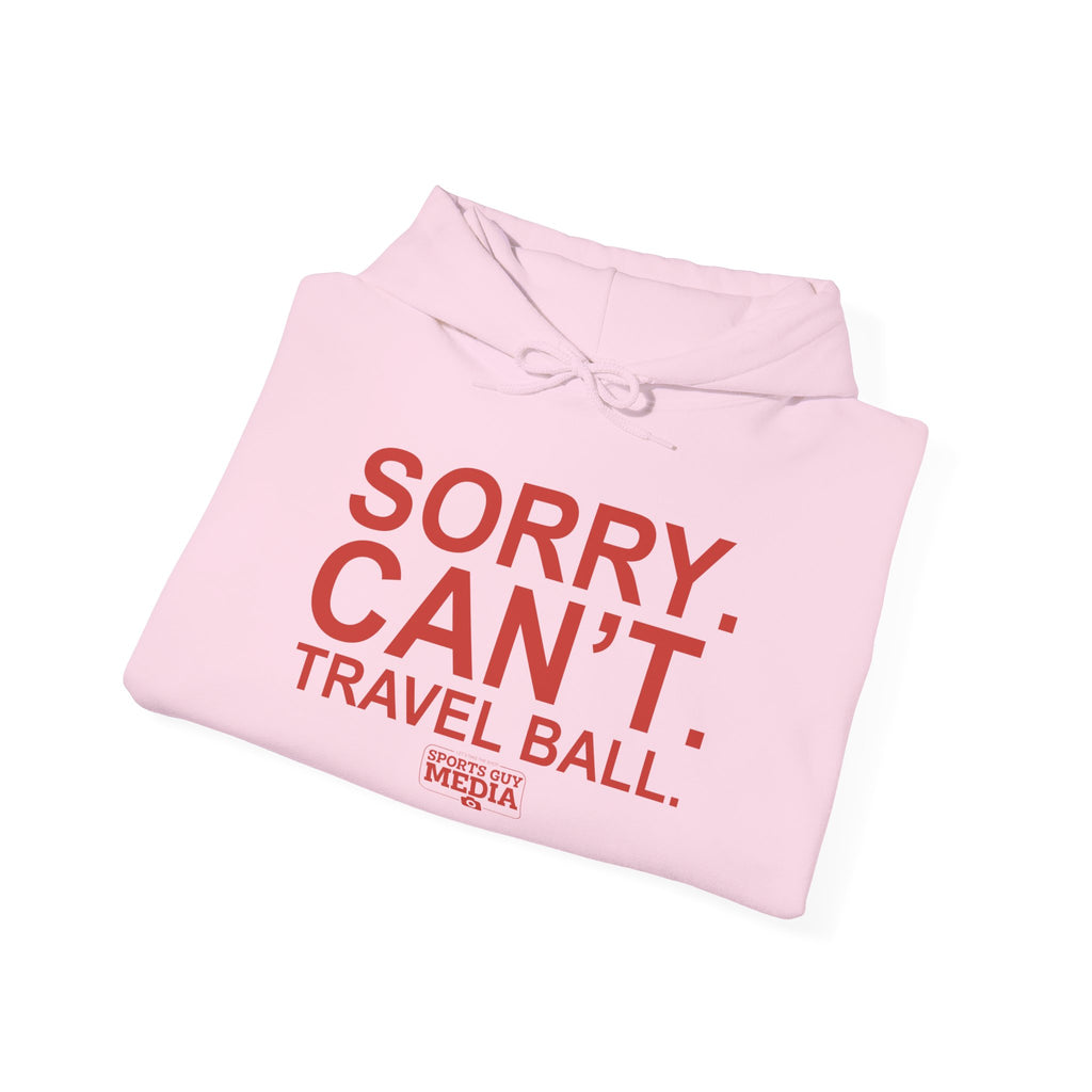 SORRY CANT TRAVEL BALL Hoodie