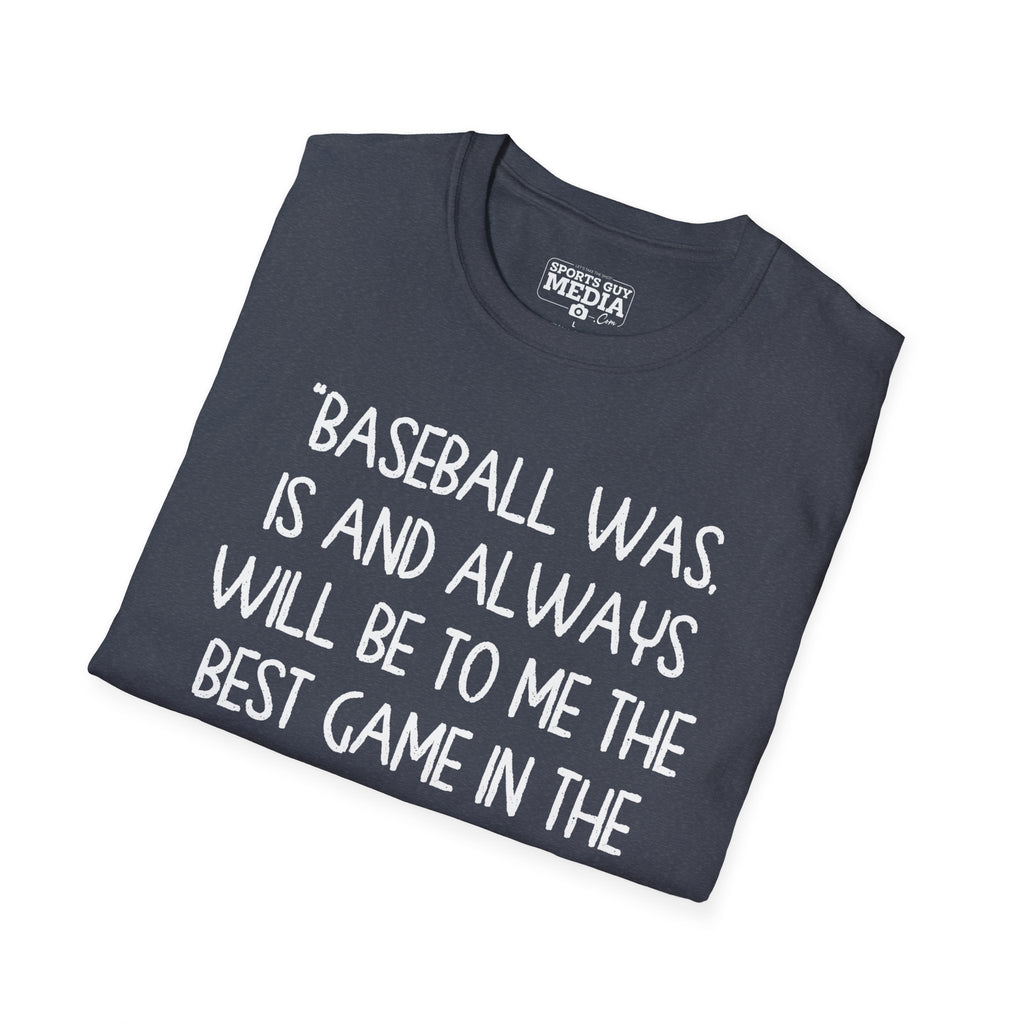 Babe Ruth BEST GAME IN THE WORLD T-Shirt