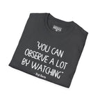 Yogi Berra YOU CAN OBSERVE A LOT BY WATCHING T-Shirt