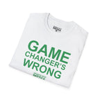 Game Changer's Wrong T-Shirt