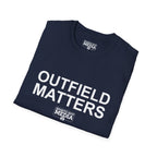 OUTFIELD MATTERS T-Shirt