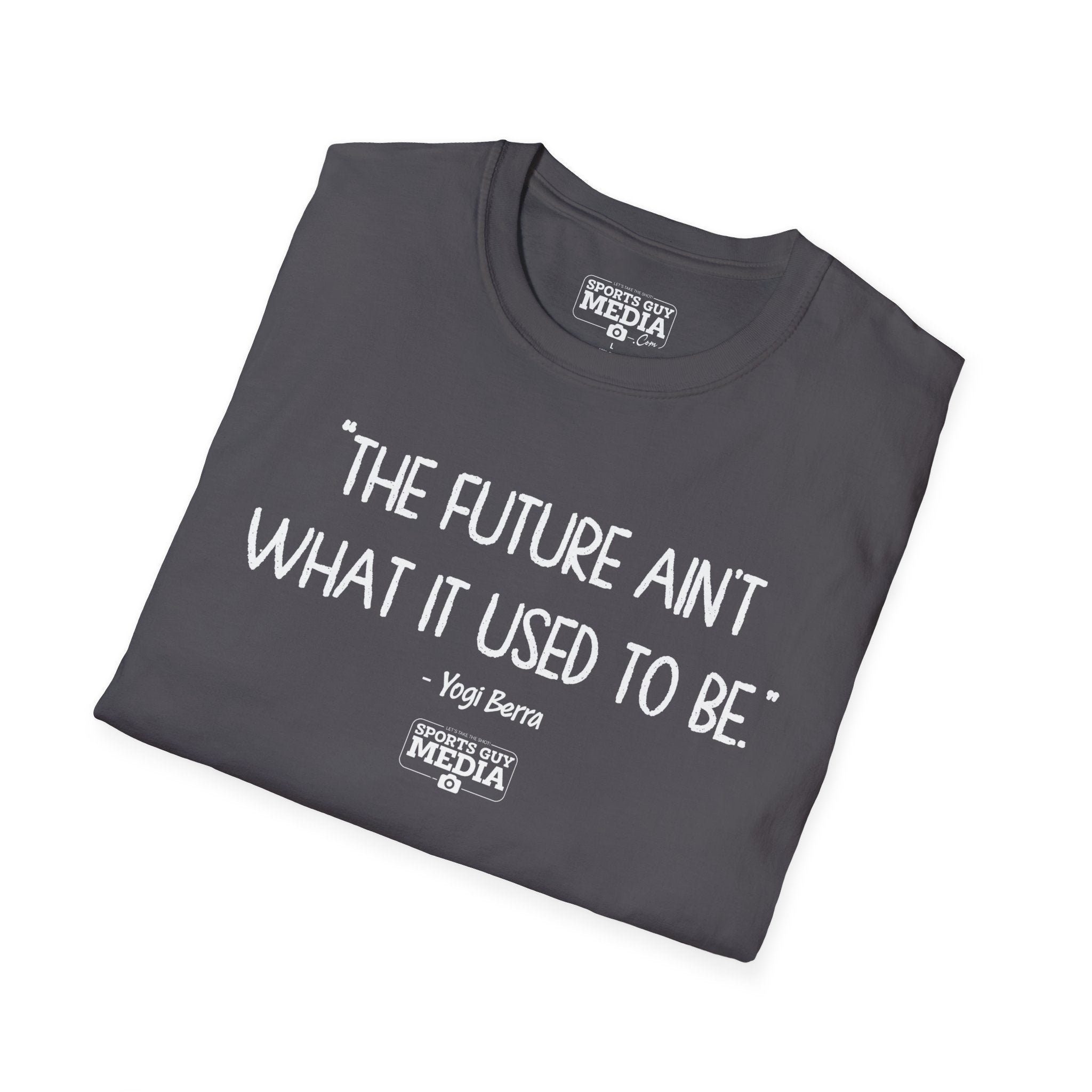 Yogi Berra FUTURE AIN'T WHAT IT USED TO BE T-Shirt