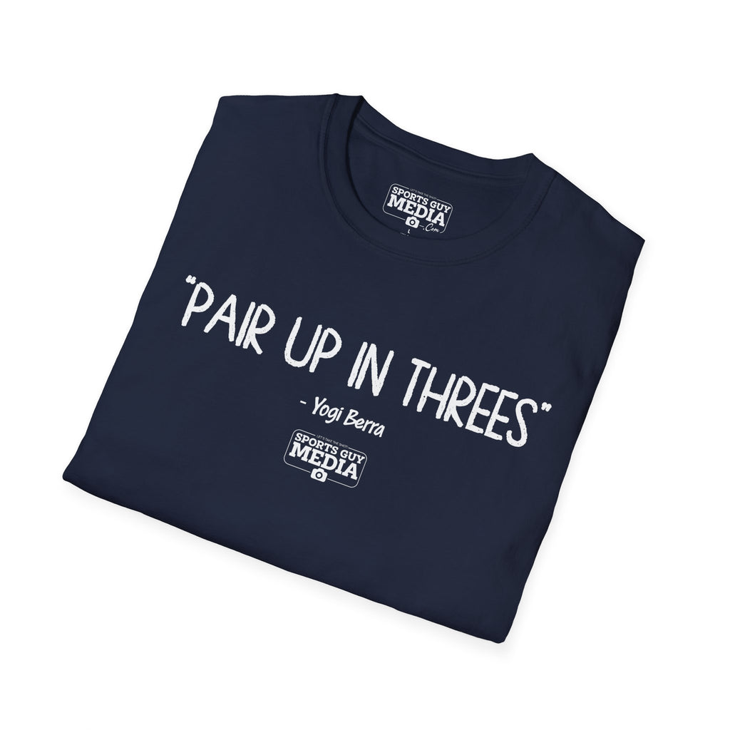 Yogi Berra PAIR UP IN THREES T-Shirt